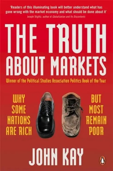 The Truth About Markets | John Kay | Taschenbuch | Kartoniert / Broschiert-image