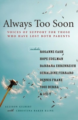 Always Too Soon: Voices of Support for Those Who Have Lost Both Parents