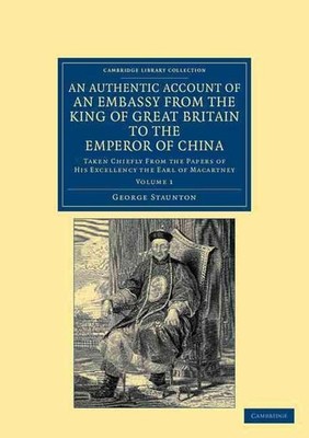 An Authentic Account of an Embassy from the King of Great Britain to the Emperor