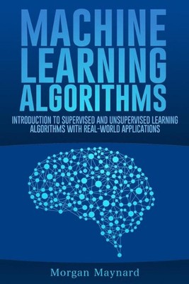 Machine Learning: Introduction to Supervised and Unsupervised Learning Algorithm