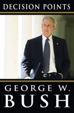 Decision Points - Hardcover By Bush, George W. - GOOD