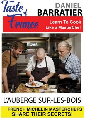 Taste Of France - Masterchefs Share Their Secrets - Taste Of France - Masterchef