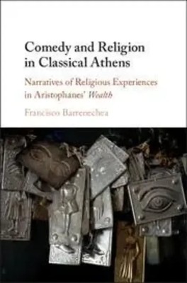 Comedy and Religion in Classical Athens | Francisco Barrenechea | Englisch