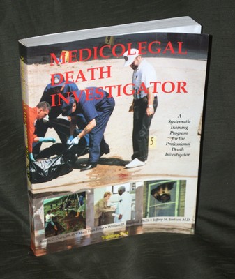 The Medicolegal Death Investigator : a systematic training program for the p...