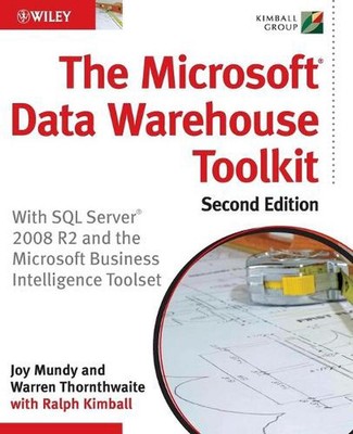 Das Microsoft Data Warehouse Toolkit: Mit SQL Server 2008 R2 und dem Microsoft 