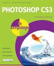 Photoshop Cs3 in Easy Steps: For Windows and Mac by Shufflebotham, Robert
