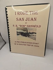 I Rode The San Juan By P.r. Bob Griswold Pre Publication Railfan Trip In 1940s