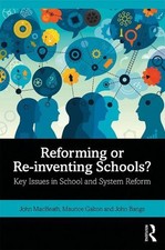 Reforming or Re-inventing Schools?: Key Issue...