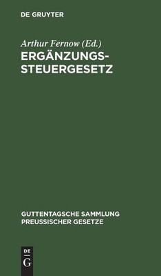 Ergänzungssteuergesetz (Hardback) Guttentagsche Sammlung Preußischer Gesetze