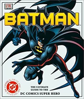 Batman : The Ultimate Guide to the Dark Knight Chuck, Beatty, Sco