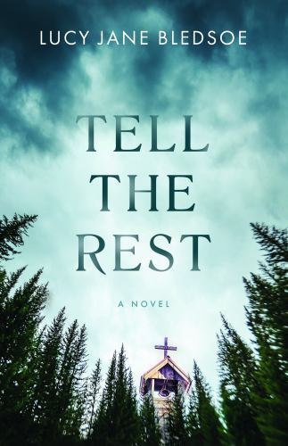 Tell the Rest by Lucy Jane Bledsoe (2023, Hardcover)