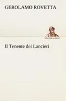 Gerolamo Rovetta | Il Tenente Dei Lancieri | Taschenbuch | Italienisch (2012)
