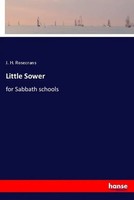 Little Sower For Sabbath Schools J. H. Rosecrans Taschenbuch 164 S. Englisch