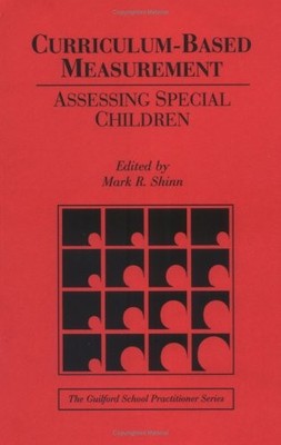 CURRICULUM-BASED MEASUREMENT: ASSESSING SPECIAL CHILDREN By Mark R. Shinn *VG+*