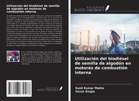 UtilizacióN Del BiodiéSel De Semilla De AlgodóN En Motores De CombustióN Interna