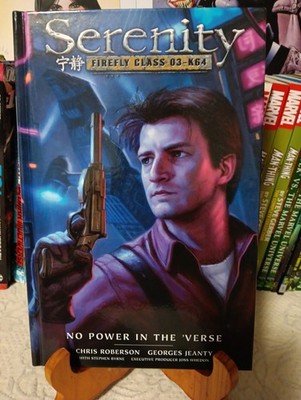 SERENITY: NO POWER IN THE 'VERSE FIREFLY CLASS 03-K64 By Chris Roberson UNREAD 