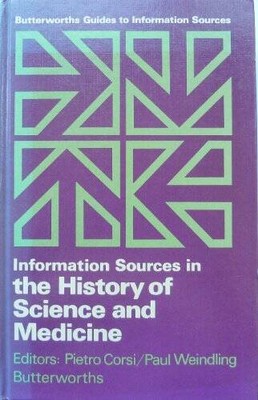 Information Sources in the History of Science and Medicine (Guides to Inf - GOOD