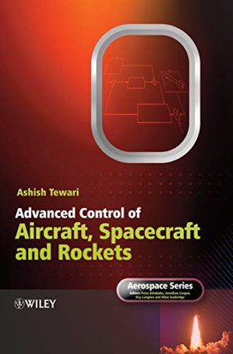 Advanced Control of Aircraft, Spacecraft and Rockets - HardBack NEW Ashish Tewar