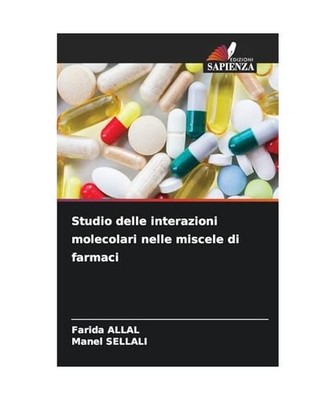 Studio delle interazioni molecolari nelle miscele di farmaci, Allal, Farida; Sel