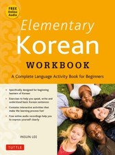Elementary Korean Workbook : A Complete Language Activity Book fo