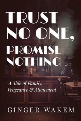 Ginger Wakem | TRUST NO ONE, PROMISE NOTHING | Taschenbuch | Englisch (2024)