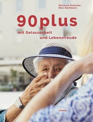 90plus mit Gelassenheit und Lebensfreude. Sieben Frauen, ein Mann und ein Ehepaa