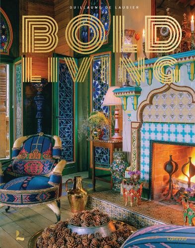 Bold Living by Guillaume Laubier - 9789020987072