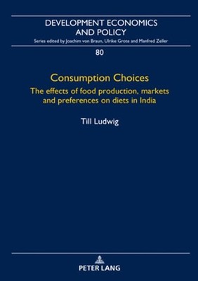 Consumption Choices: The effects of food production, markets and preferences on