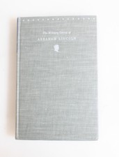 FIRST EDITION OF - THE MILITARY GENIUS OF ABRAHAM LINCOLN BY COLIN R. BALLARD