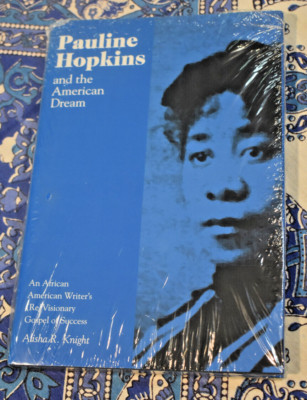 Pauline Hopkins and the American Dream Knight UT Press New Sealed