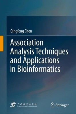 Association Analysis Techniques and Applications in Bioinform... - 9789819982509