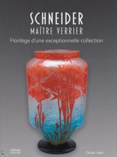 Schneider Maître Verrier et l'épopée du Verre Français