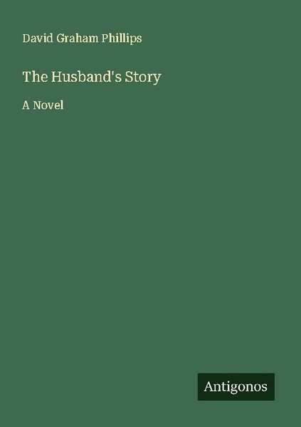 The Husband's Story David Graham Phillips-image
