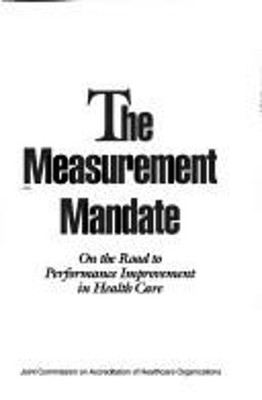 Measurement Mandate : On the Road to Performance Improvement in H