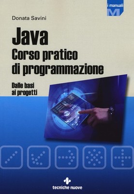 Java. Praktischer Programmierkurs. Von den Grundlagen zu den Projekten - Savini Donata