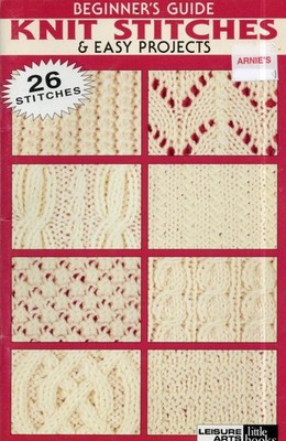 BEGINNER'S GUIDE KNIT STITCHES & EASY PROJECTS 26 STITCHES