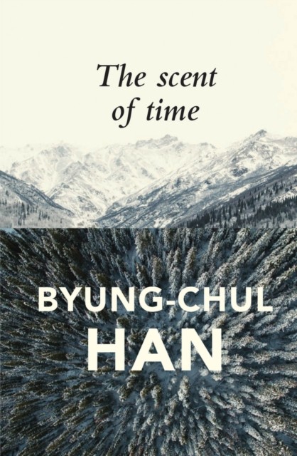 The Scent of Time by Byung-Chul  Han (Paperback Book)