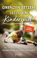 Grenzen Setzen Ist (K)Ein Kinderspiel Der Entspannte Umgang Mit Widerstand Un...