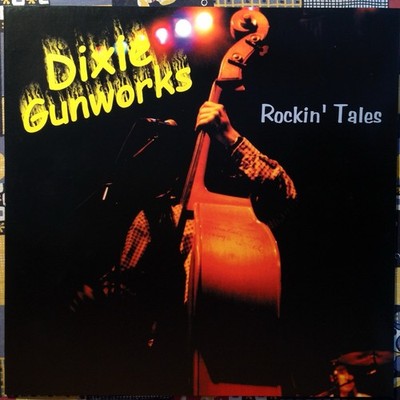 Dixie Gunworks - Rockin  Tales (LP, 2001) Rock n Roll Country Punk