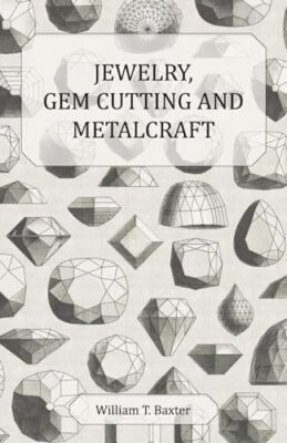 Baxter - Jewelry Gem Cutting and Metalcraft - New paperback or softba - X555z