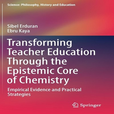 Transforming Teacher Education Through the Epistemic Core of Chem
