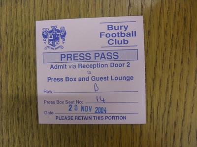 20.11.2004 Ticket: Bury v Notts County [Presseausweis] . Bobfrankandelvis the selle