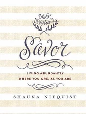 Savor: Living Abundantly Where You Ar- 9780310344971, Shauna Niequist, hardcover