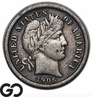 1906-S Barber Dime, Better Date San Francisco Issue