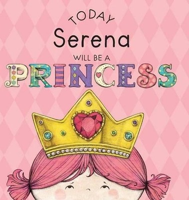Today Serena Will Be a Princess by Paula Croyle (English) Hardcover Book