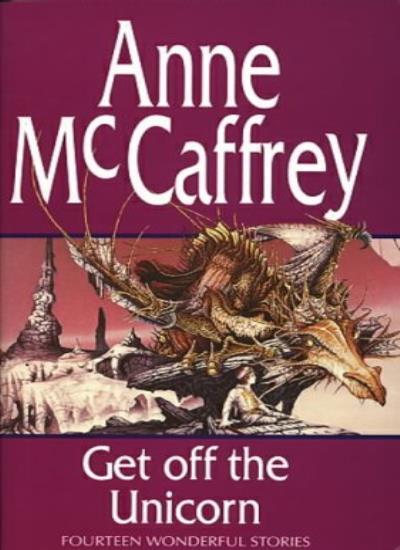 Get Off The Unicorn,Anne McCaffrey