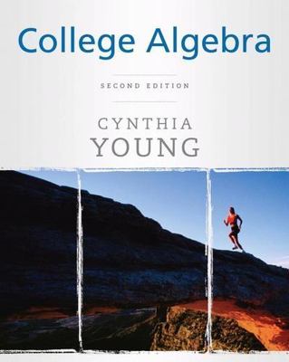 College Algebra by Cynthia Y. Young (2008, Hardcover)