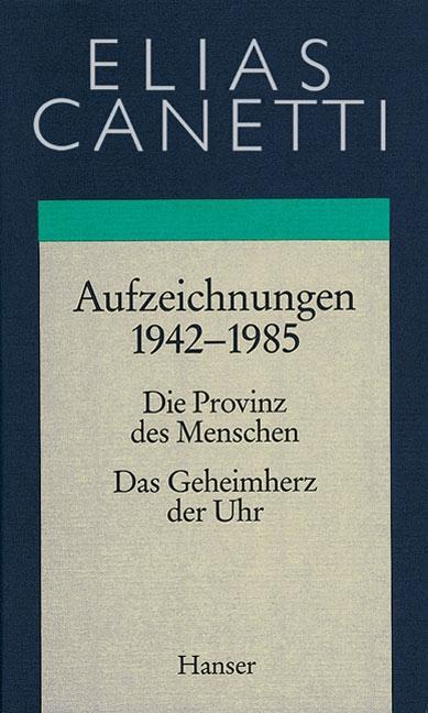 Gesammelte Werke 04. Aufzeichnungen 1942 - 1985 | Elias Canetti | 1993