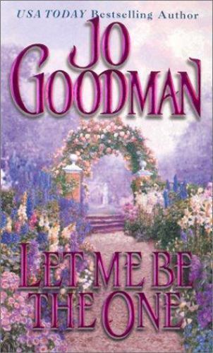 Let Me Be the One by Jo Goodman (2002, Paperback) - Picture 1 of 1