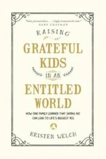 Raising Grateful Kids in an Entitled World: How One Family Learned T - VERY GOOD